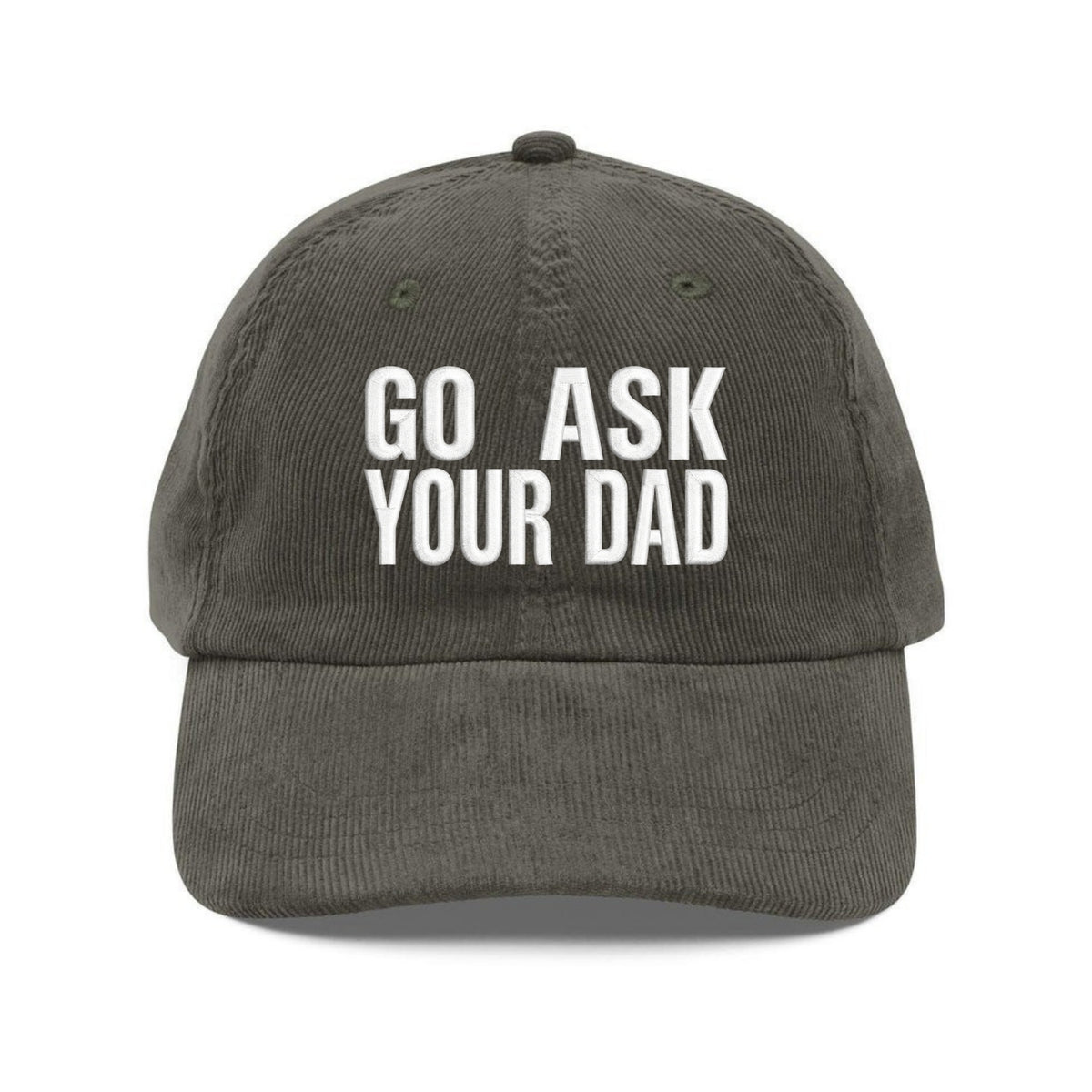 Custom Embroidered Go Ask Your Dad Hat - Low Profile Cap for Moms