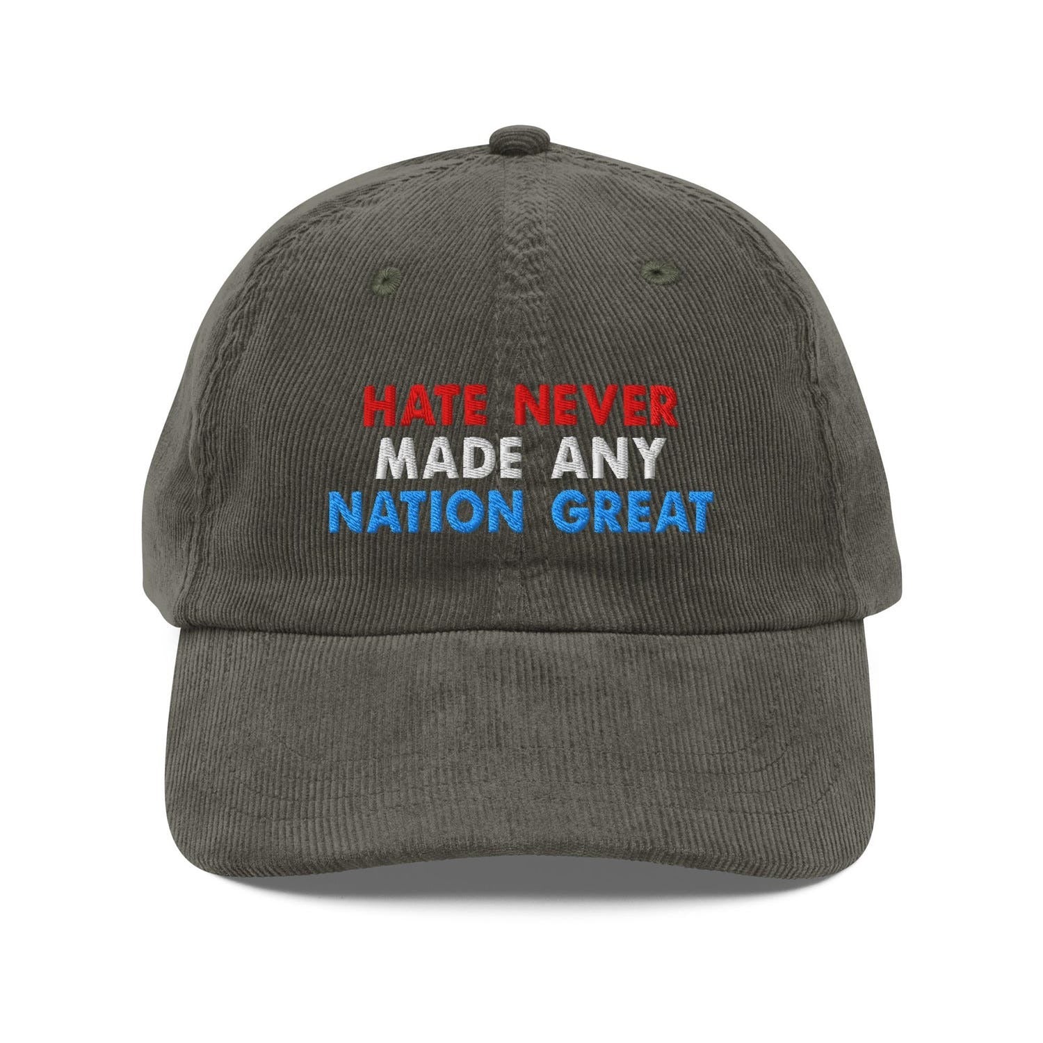 Custom Embroidered Hate Never Made Any Nation Great Hat