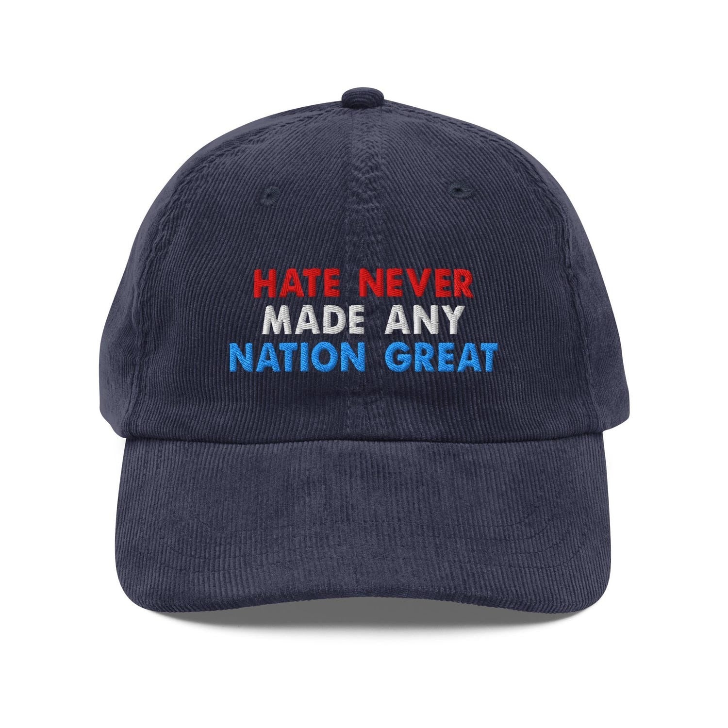 Custom Embroidered Hate Never Made Any Nation Great Hat