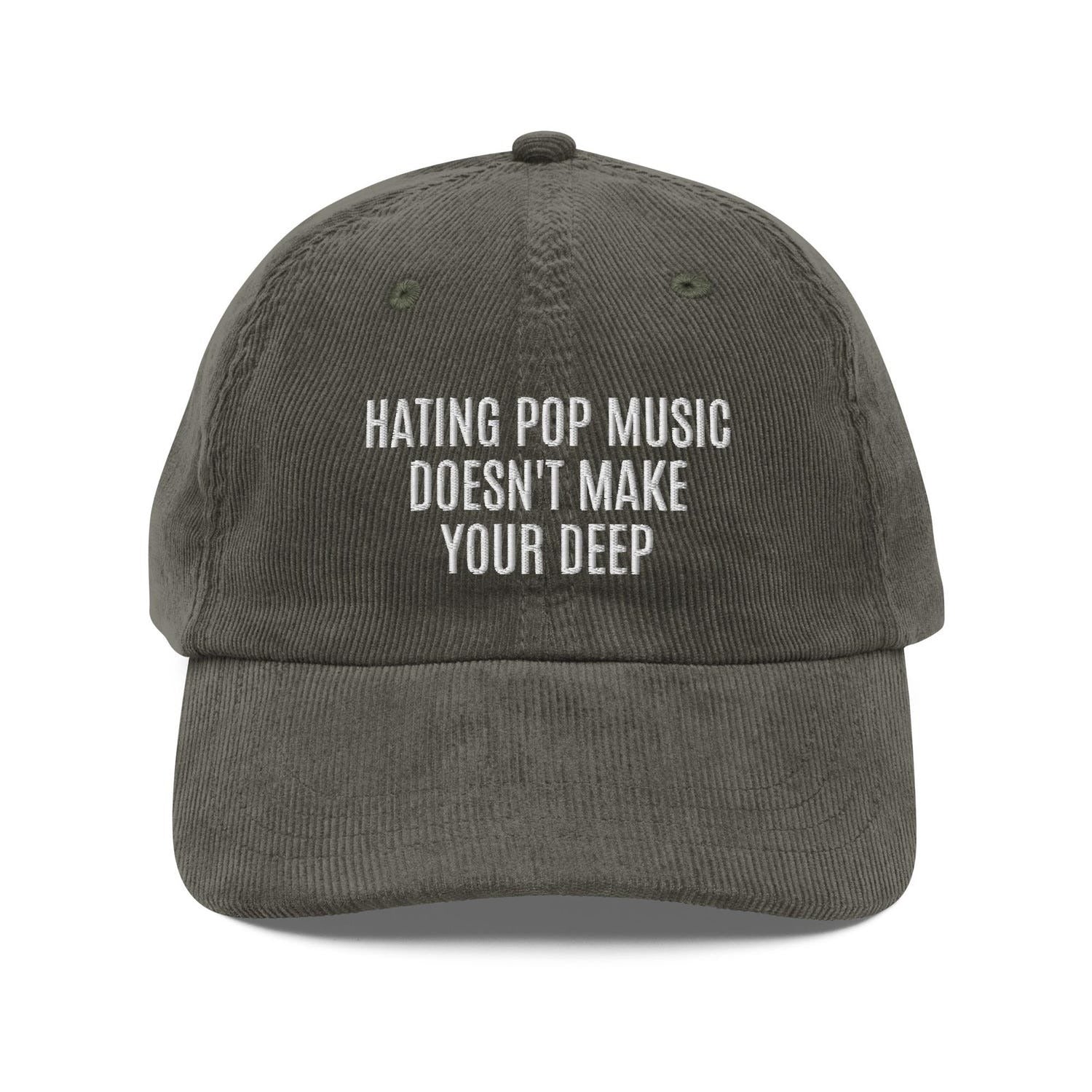 Custom Embroidered Hating Pop Music Doesn't Make You Deep Hat