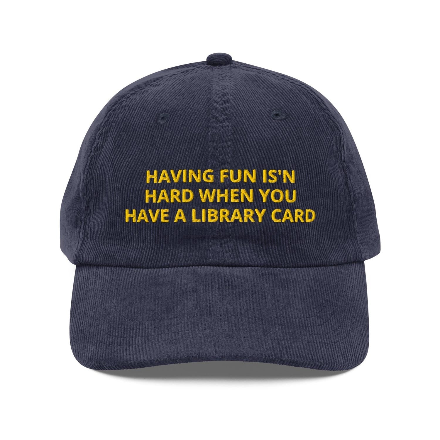 Custom Embroidered Having Fun Isn't Hard When You Have a Library Card Hat