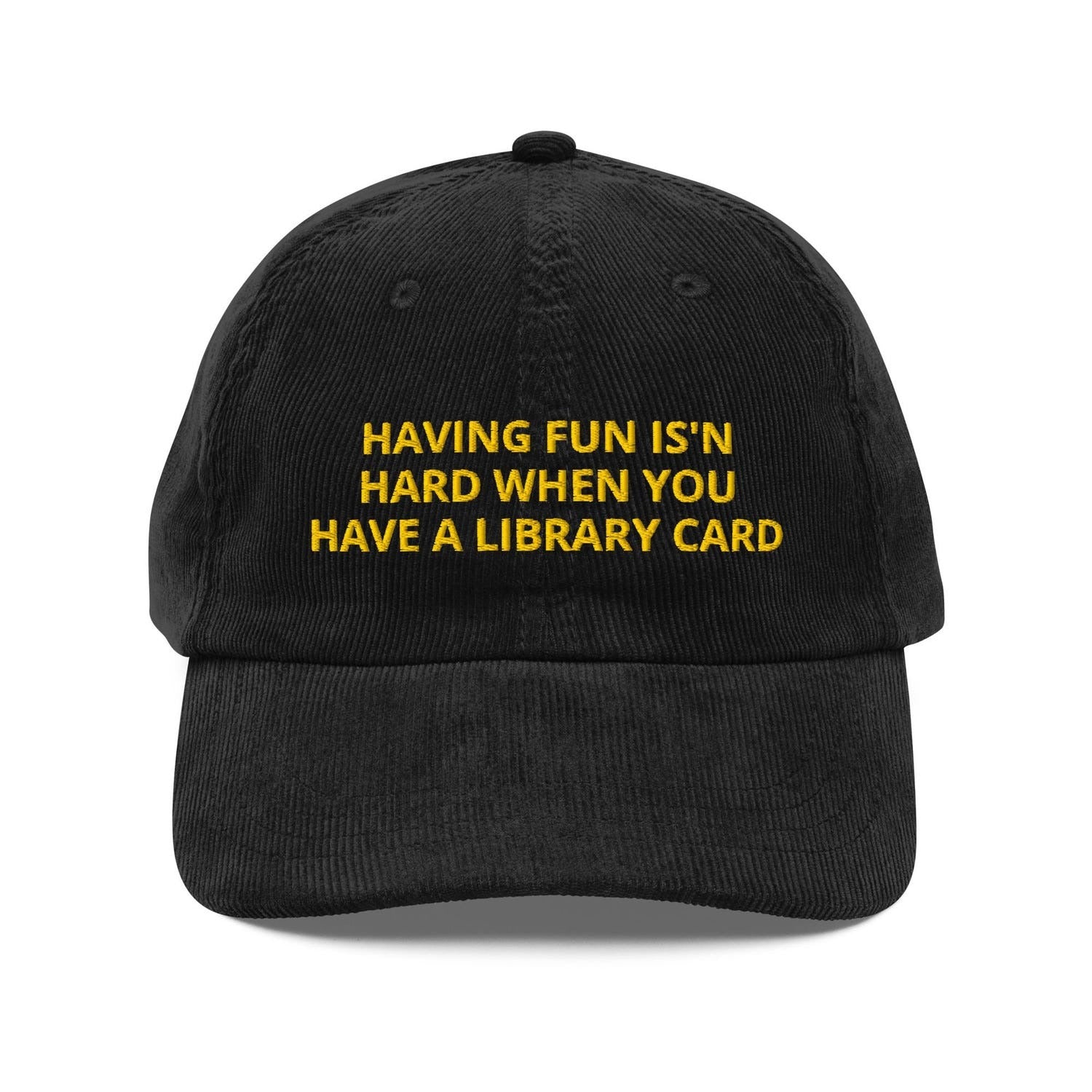 Custom Embroidered Having Fun Isn't Hard When You Have a Library Card Hat