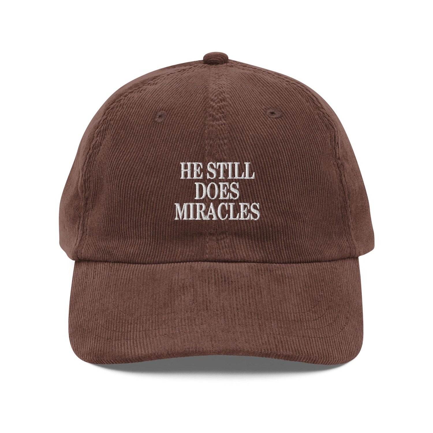 Custom Embroidered He Still Does Miracles Hat
