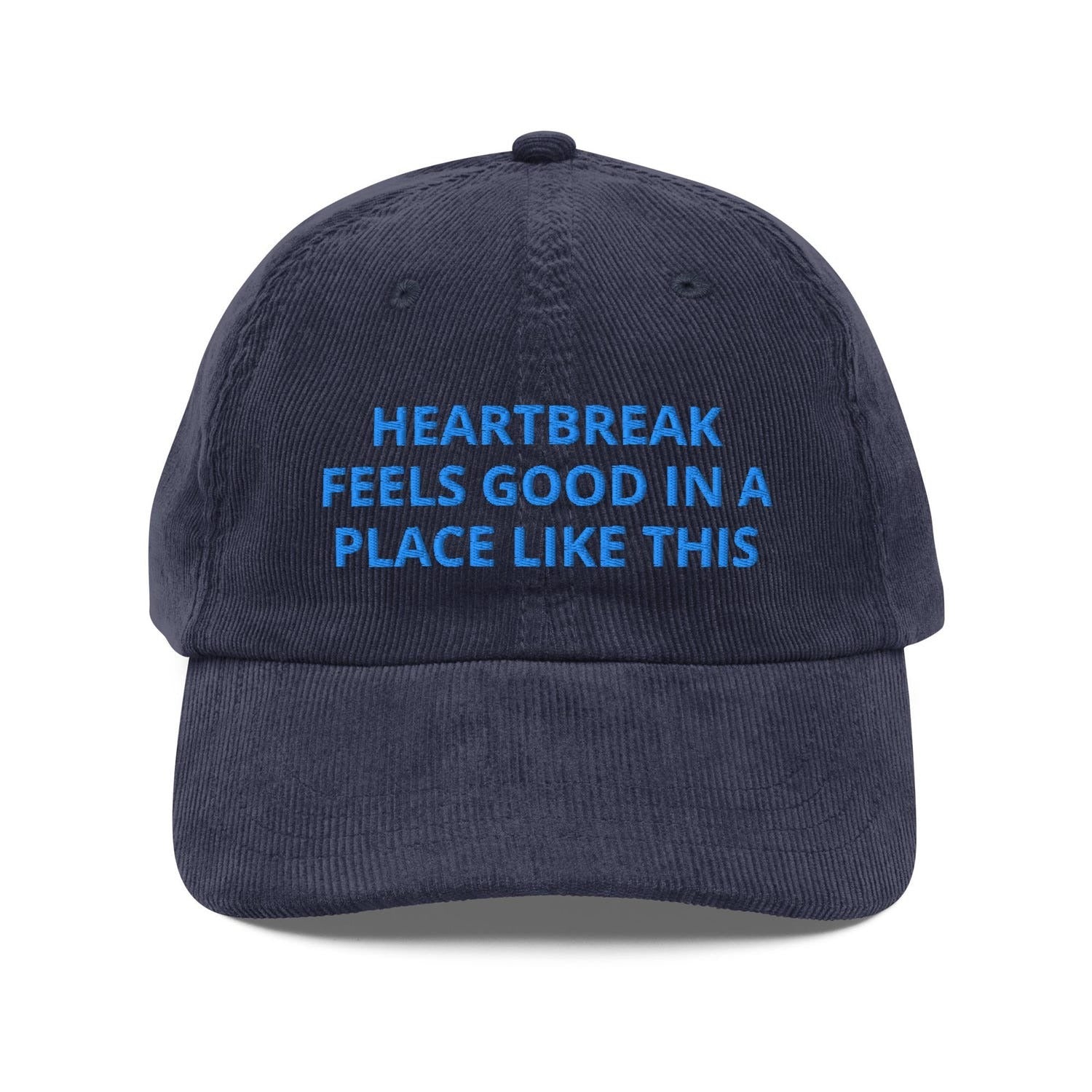 Custom Embroidered Heartbreak Feels Good in a Place Like This Hat
