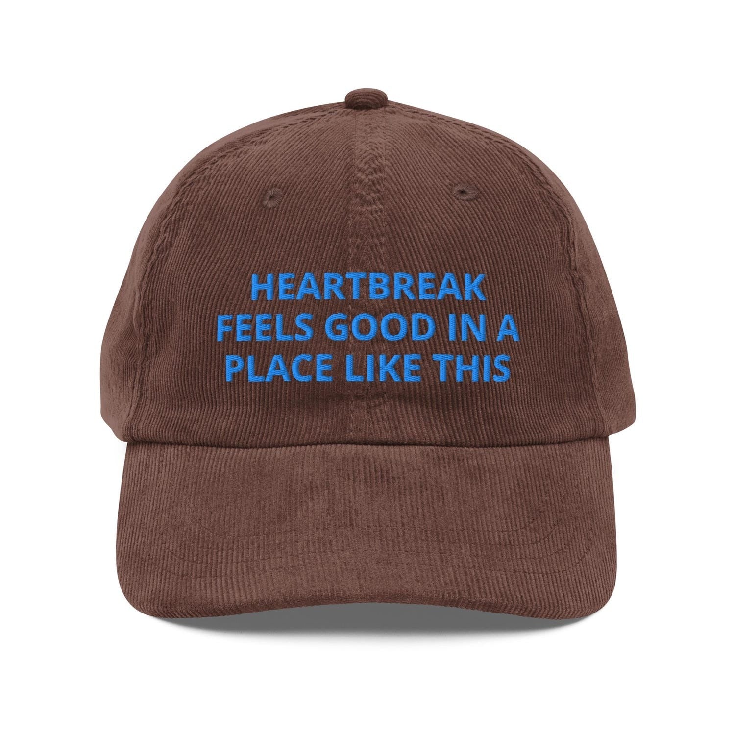 Custom Embroidered Heartbreak Feels Good in a Place Like This Hat