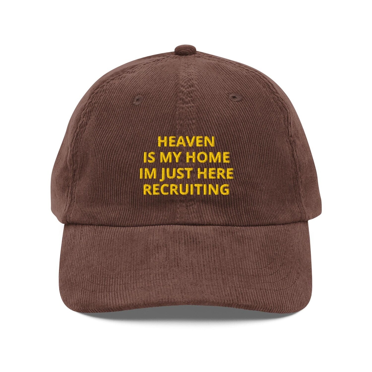 Custom Embroidered Heaven Is My Home I'm Just Here Recruiting Hat