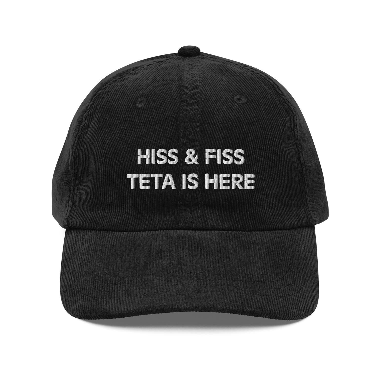 Custom Embroidered Hiss and Fiss Teta is Here Hat