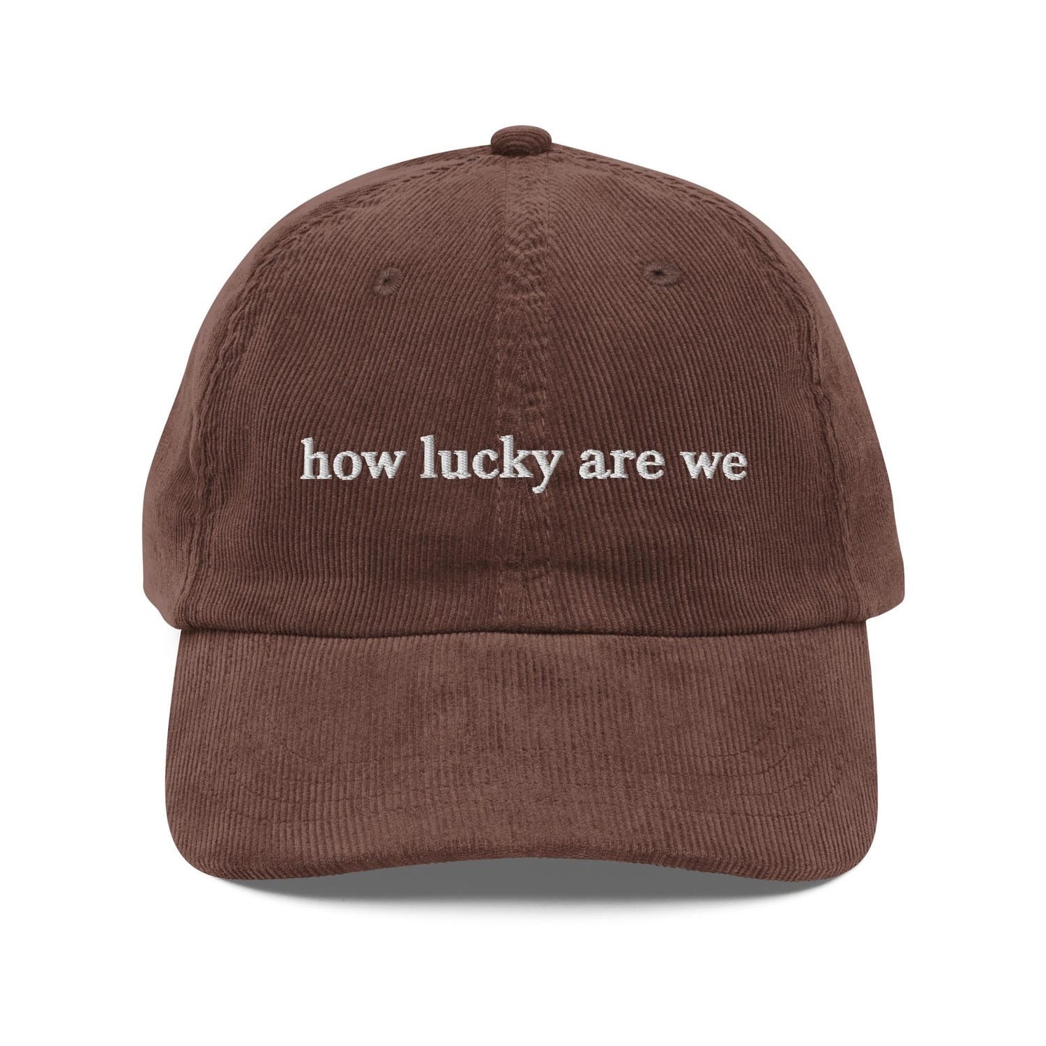 Custom Embroidered How Lucky Are We Hat