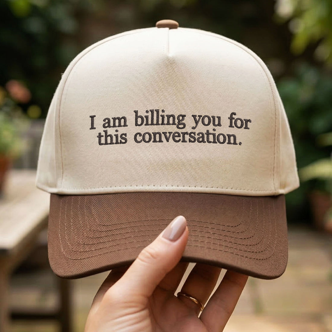 Custom Embroidered I Am Billing You for This Conversation Snapback Hat