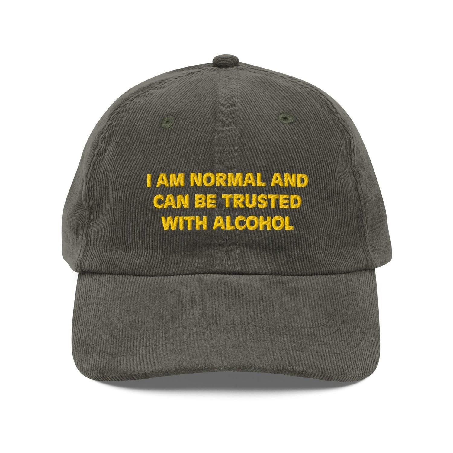 Custom Embroidered I Am Normal And Can Be Trusted With Alcohol Hat