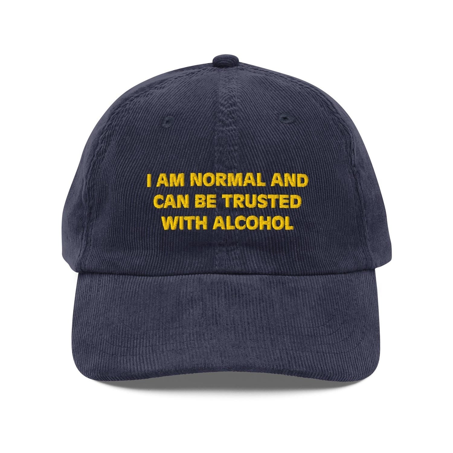 Custom Embroidered I Am Normal And Can Be Trusted With Alcohol Hat