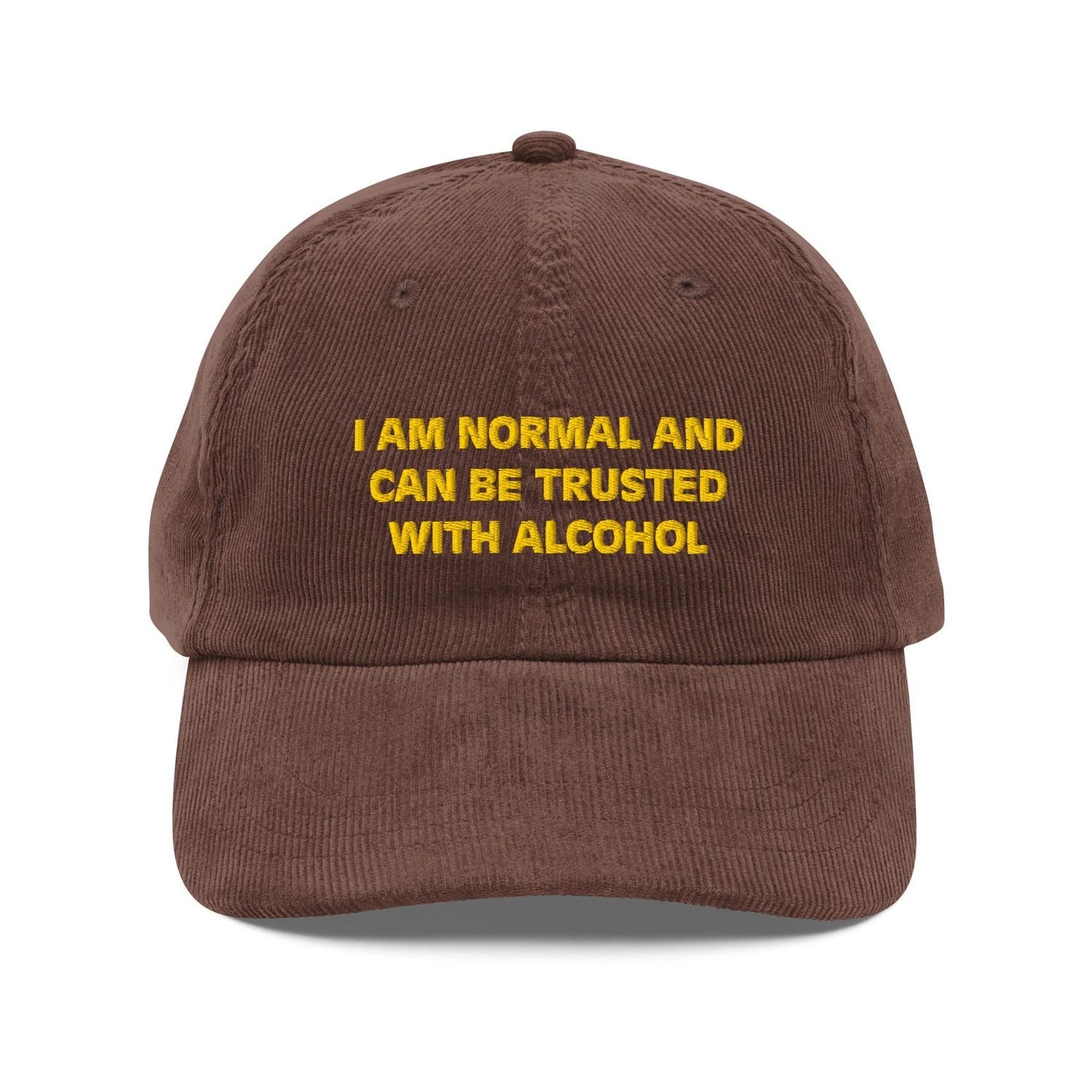 Custom Embroidered I Am Normal And Can Be Trusted With Alcohol Hat