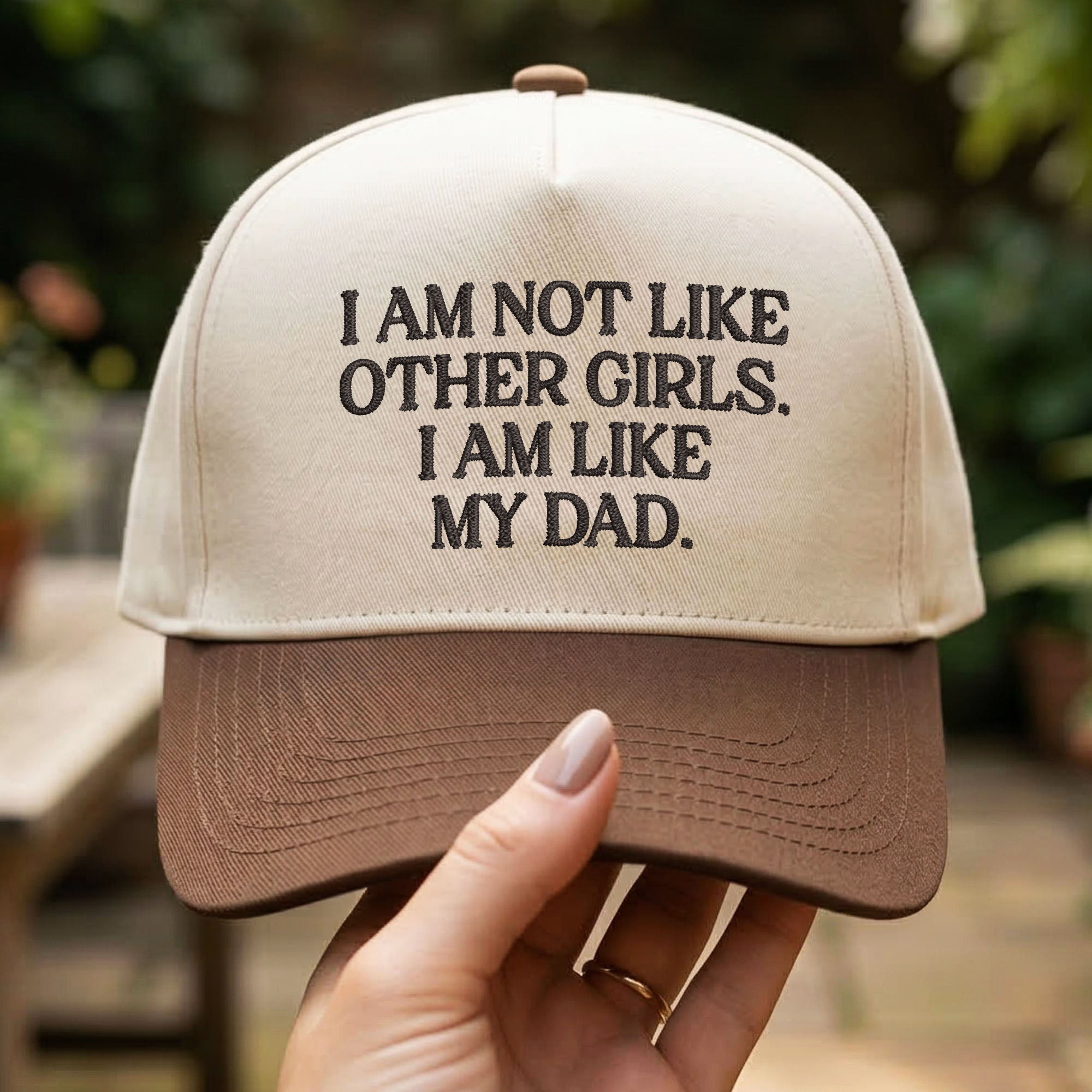 Custom Embroidered I Am Not Like Other Girls I Am Like My Dad Snapback Hat