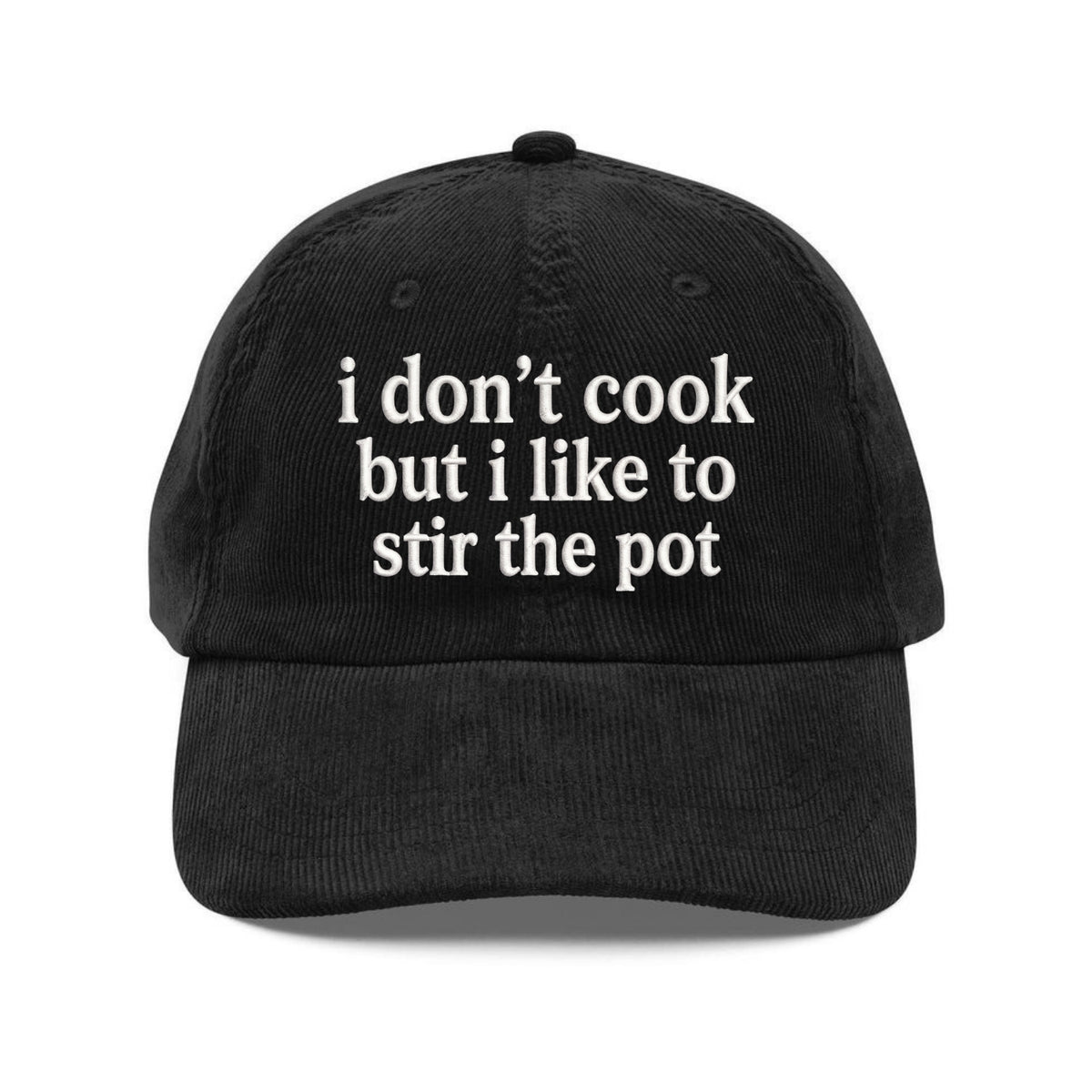 Custom Embroidered I Don’t Cook But I Like to Stir the Pot Hat - Funny Trendy Dad Cap