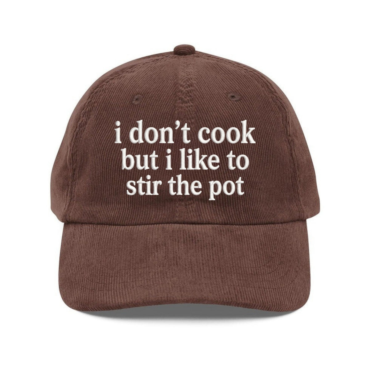 Custom Embroidered I Don’t Cook But I Like to Stir the Pot Hat - Funny Trendy Dad Cap