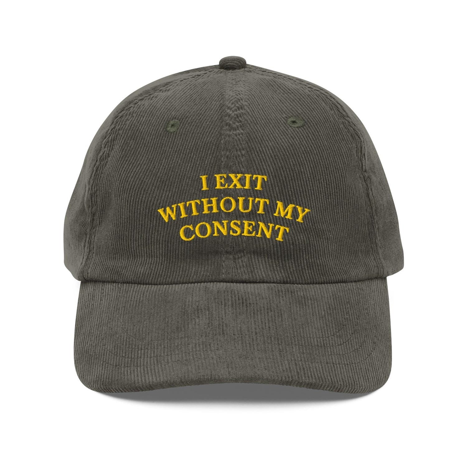 Custom Embroidered I Exist Without My Consent Hat