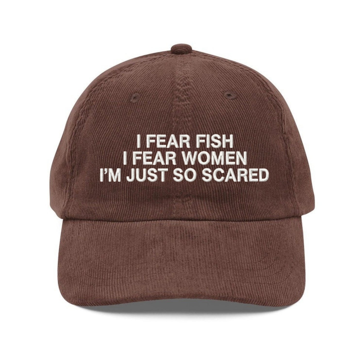 Custom Embroidered I Fear Fish I Fear Women Hat - Embroidered Corduroy Funny Meme Cap