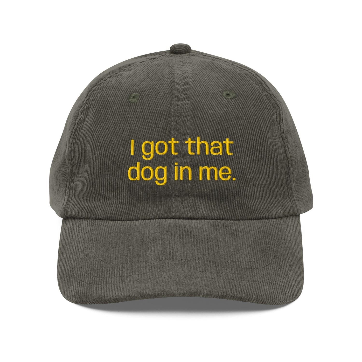 Custom Embroidered I Got That Dog in Me Hat