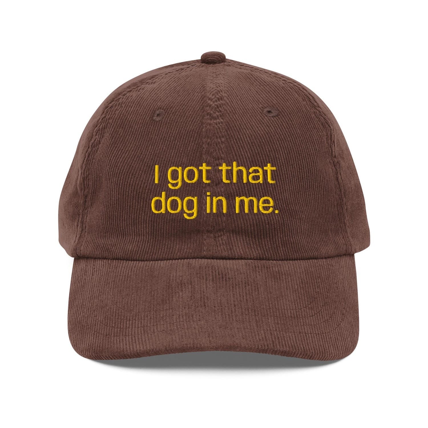 Custom Embroidered I Got That Dog in Me Hat