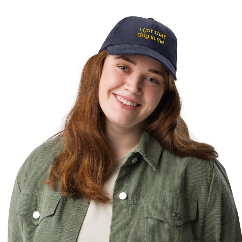 Custom Embroidered I Got That Dog in Me Hat