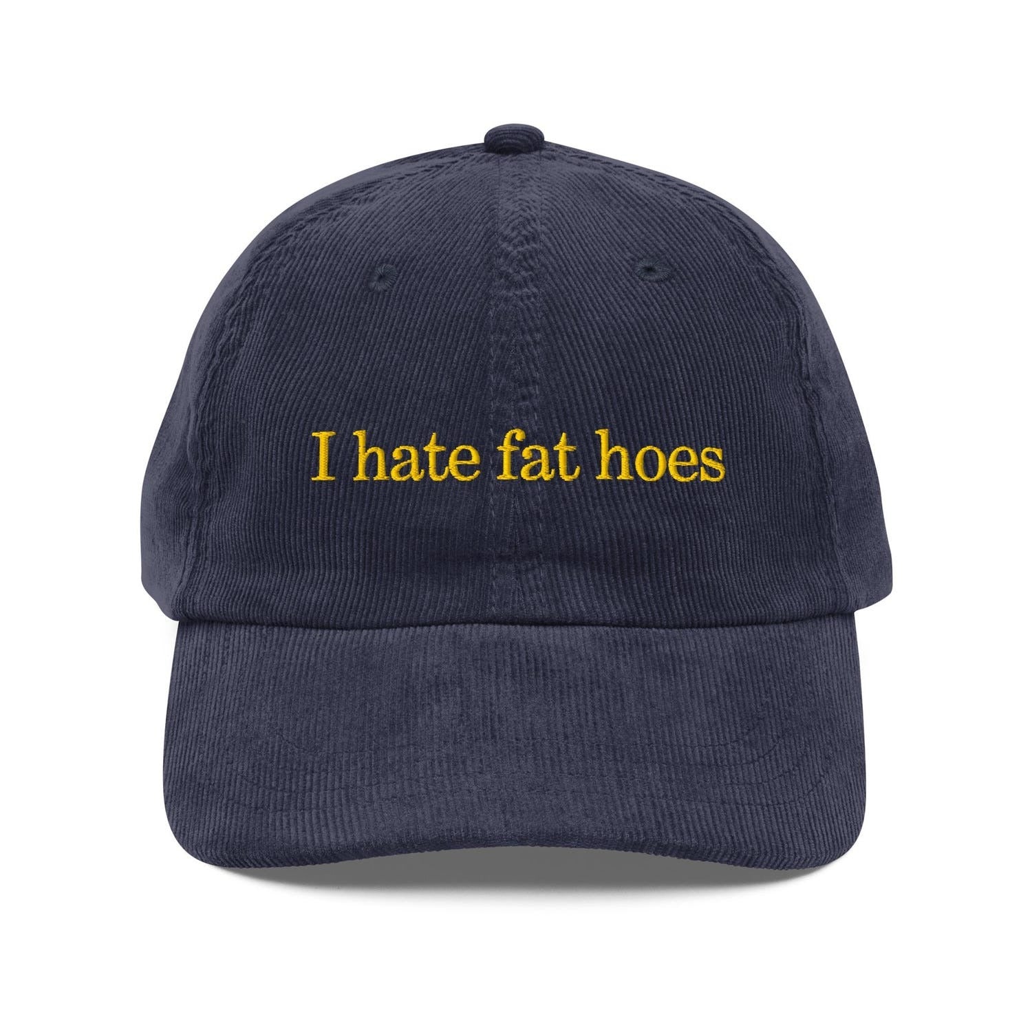 Custom Embroidered I Hate Fat H*es Hat