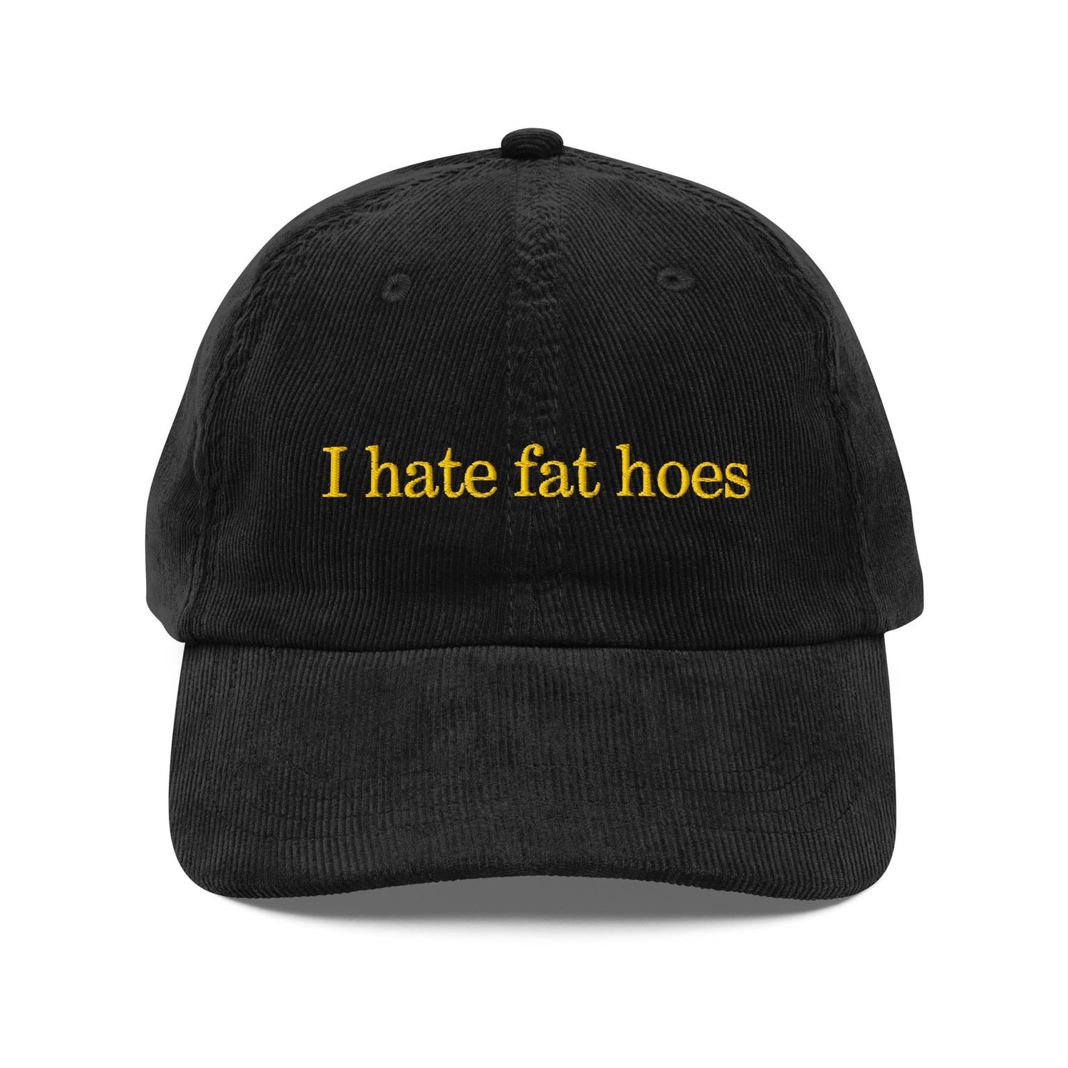 Custom Embroidered I Hate Fat H*es Hat
