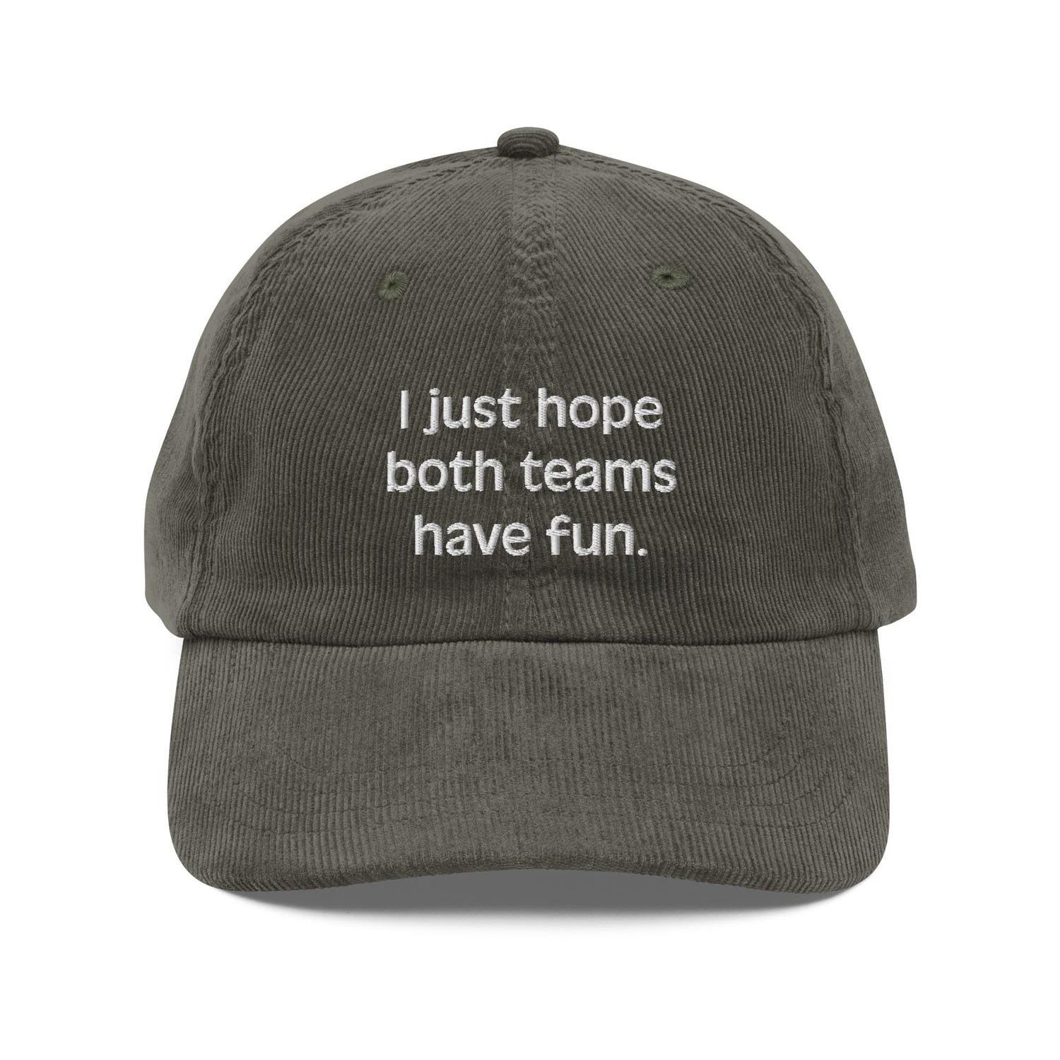 Custom Embroidered I Just Hope Both Teams Have Fun Hat