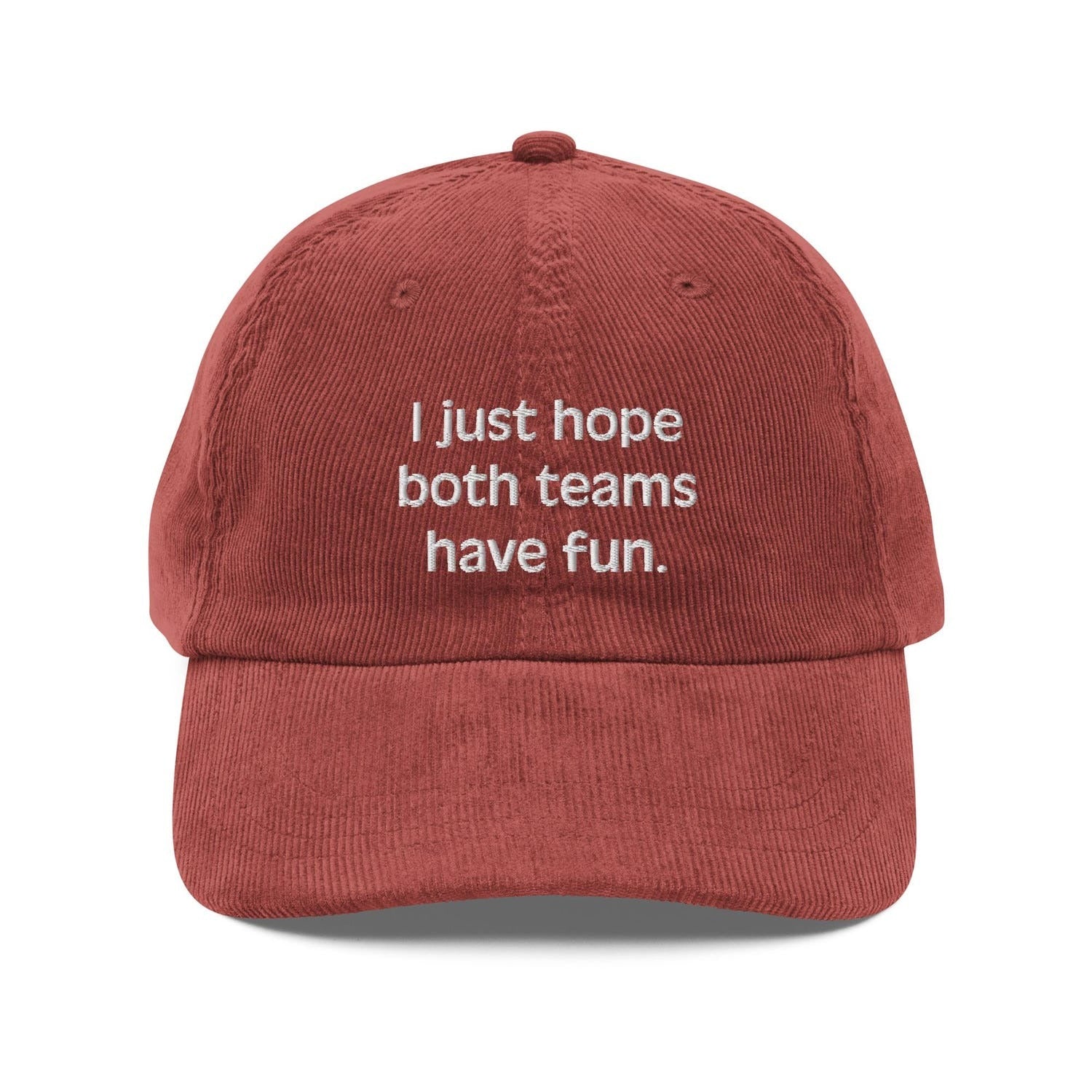 Custom Embroidered I Just Hope Both Teams Have Fun Hat