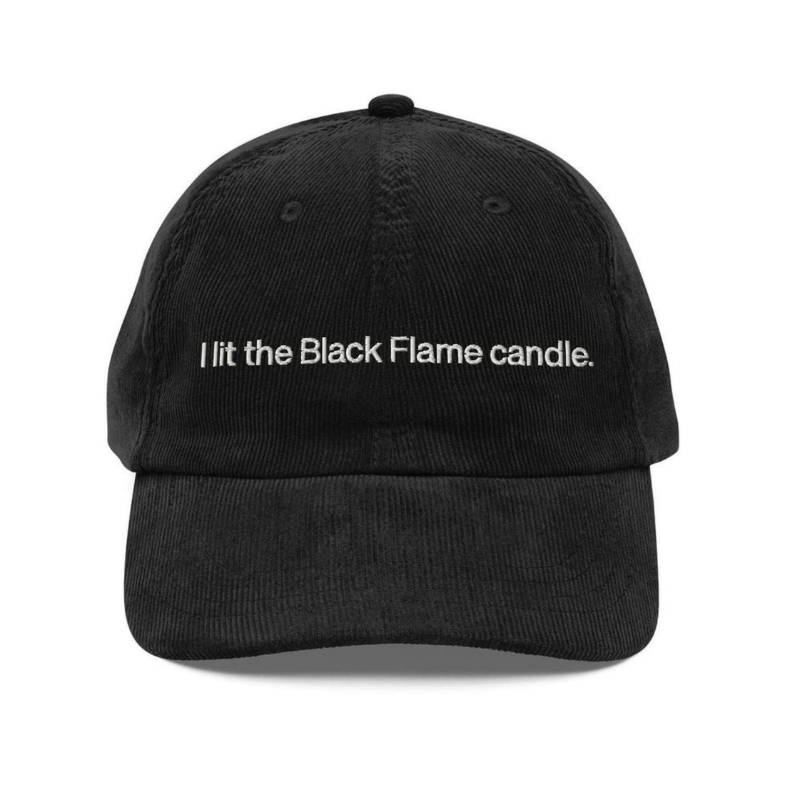 Custom Embroidered I Lit The Black Flame Candle Hat