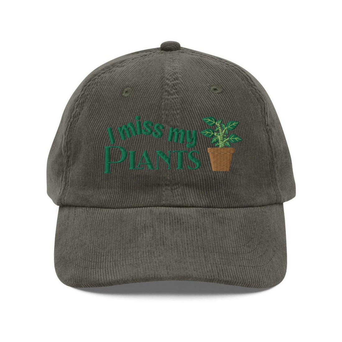 Custom Embroidered I Miss My Plants Hat
