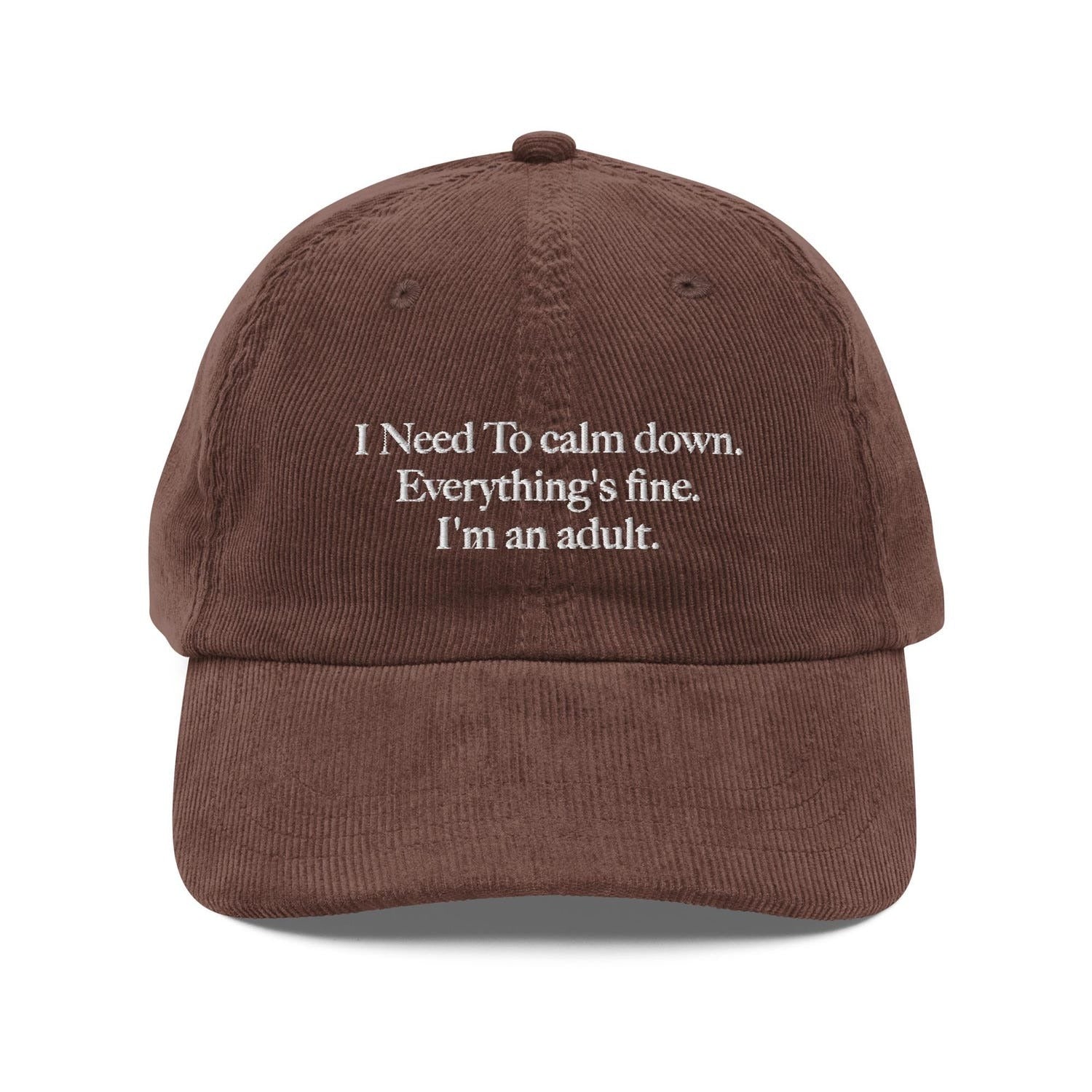 Custom Embroidered I Need To Calm Down Hat