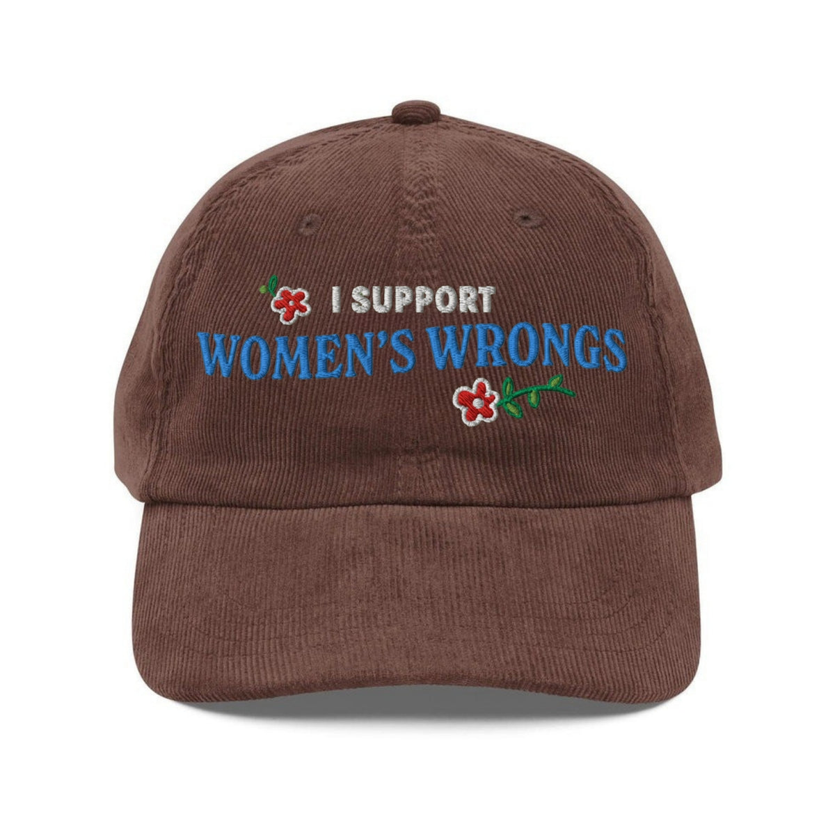 Custom Embroidered I Support Women’s Wrongs Hat