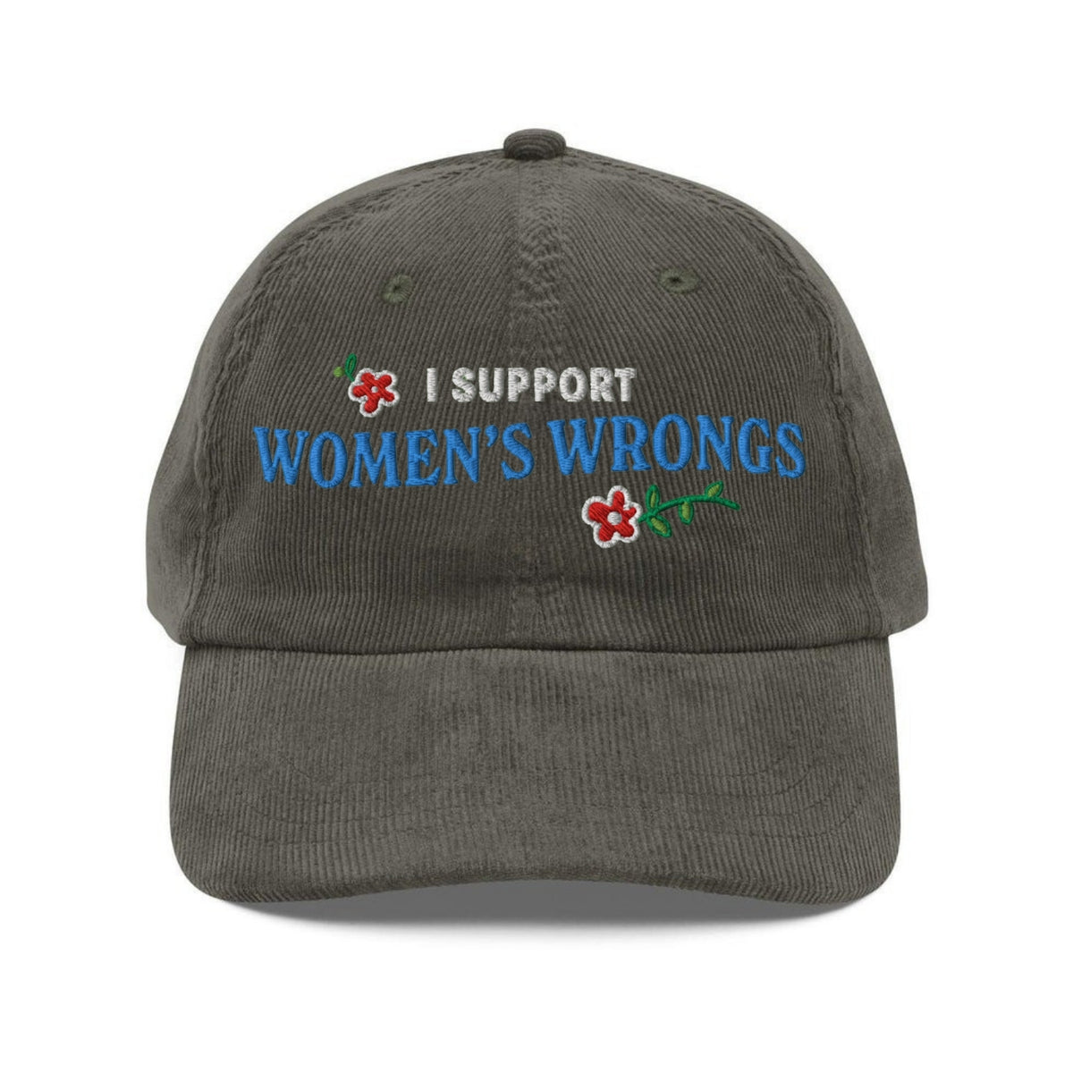 Custom Embroidered I Support Women’s Wrongs Hat