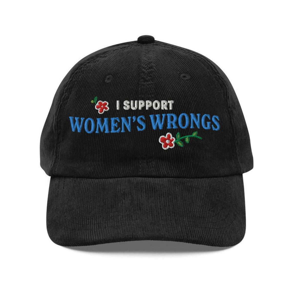 Custom Embroidered I Support Women’s Wrongs Hat