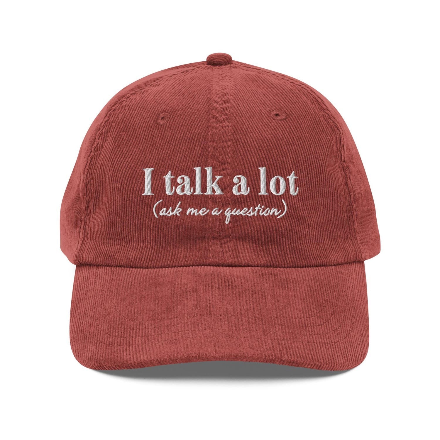 Custom Embroidered I Talk A Lot, Ask Me A Question Hat