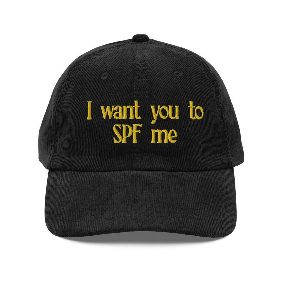 Custom Embroidered I Want You To Spf Me Hat