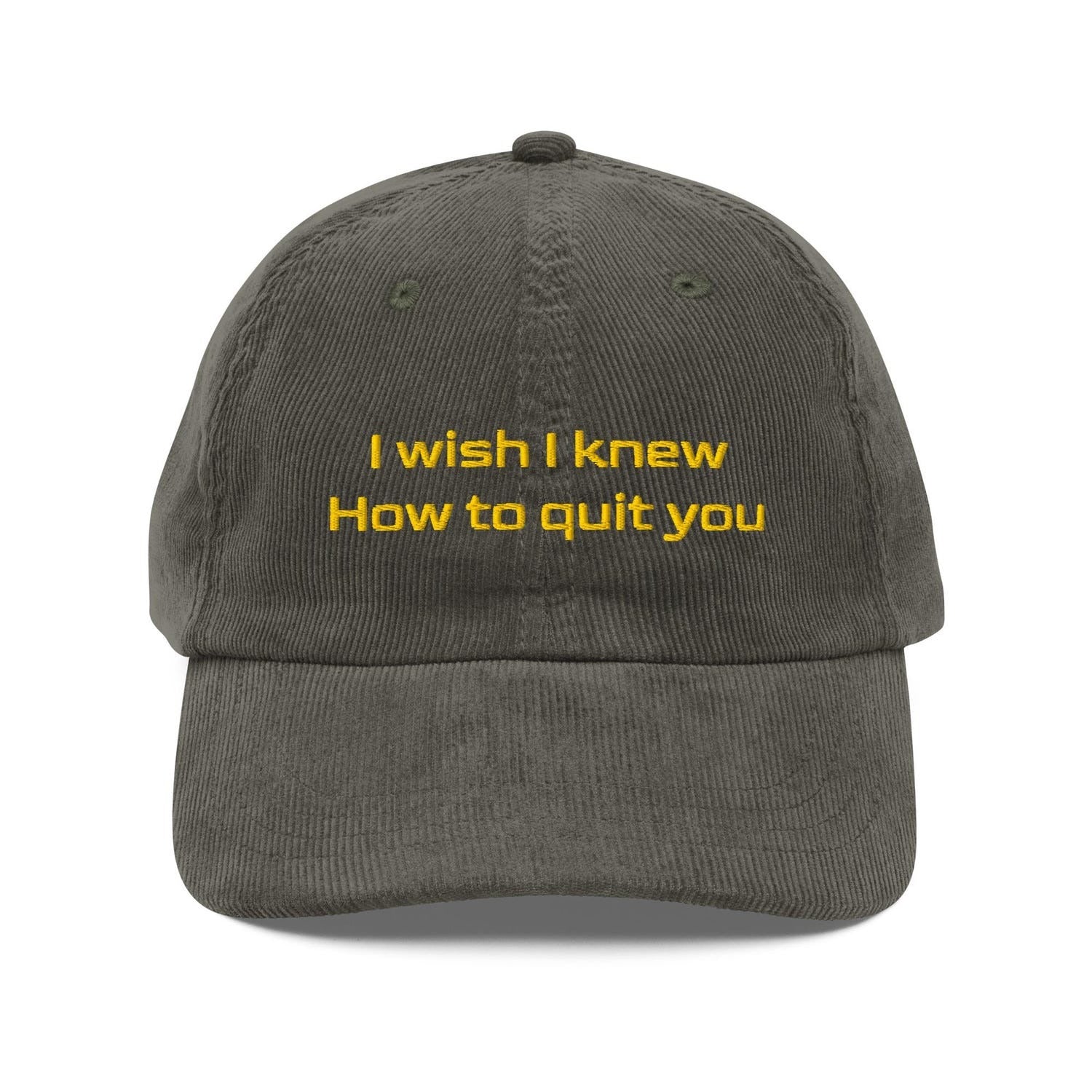 Custom Embroidered I Wish I Knew How to Quit You Hat