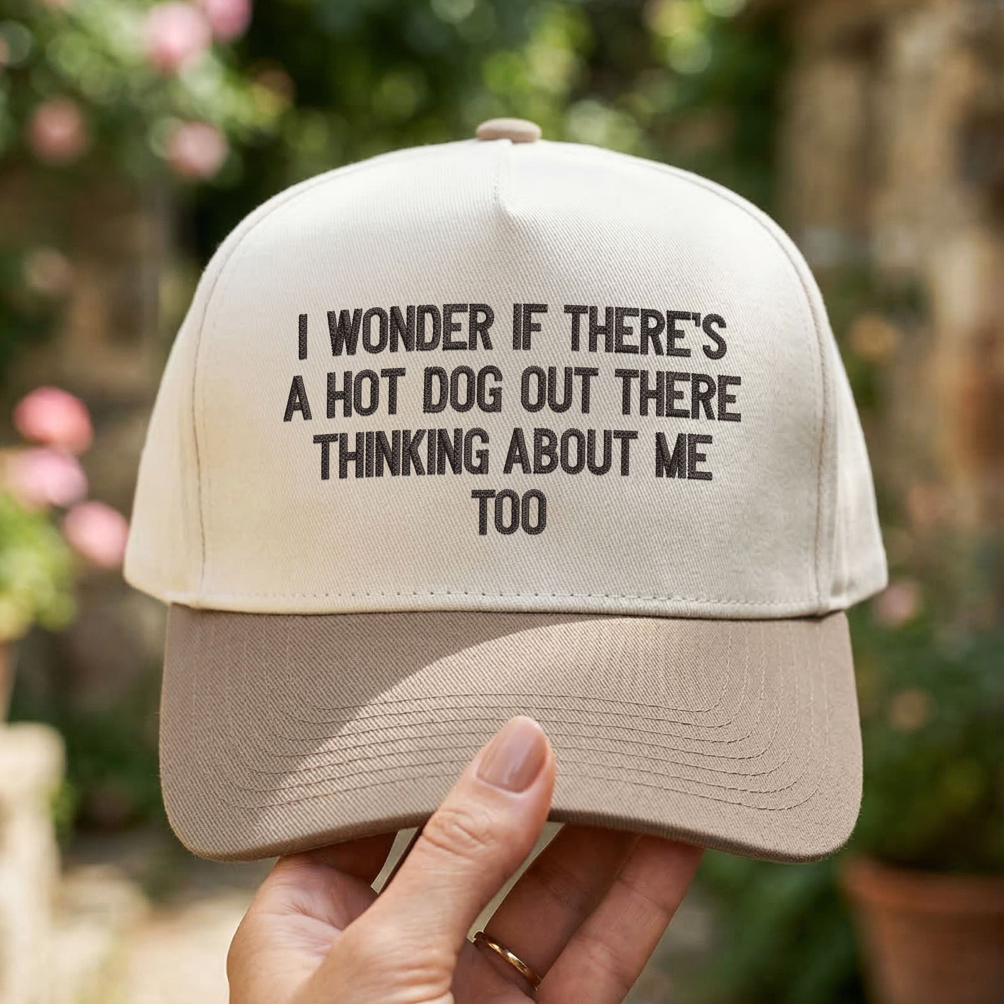 Custom Embroidered I Wonder If There's A Hot Dog Out There Thinking About Me Too Snapback Hat