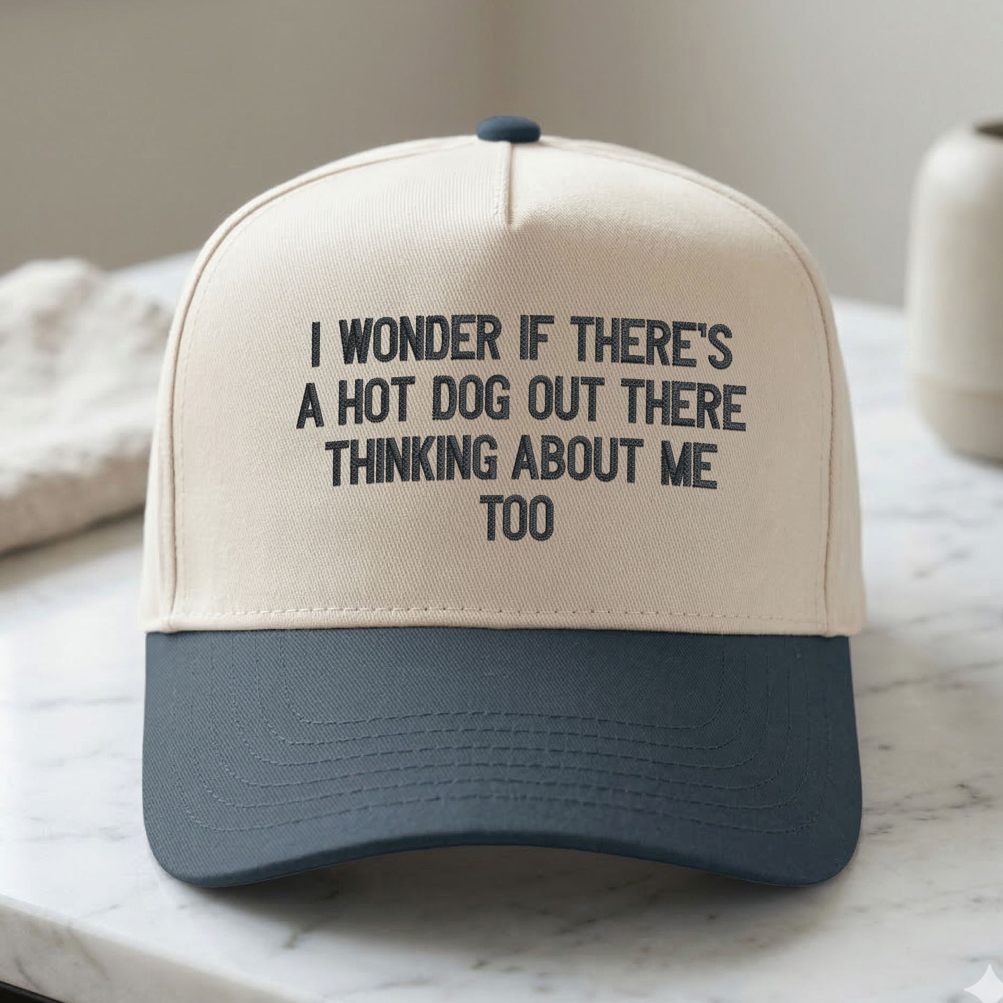 Custom Embroidered I Wonder If There's A Hot Dog Out There Thinking About Me Too Snapback Hat