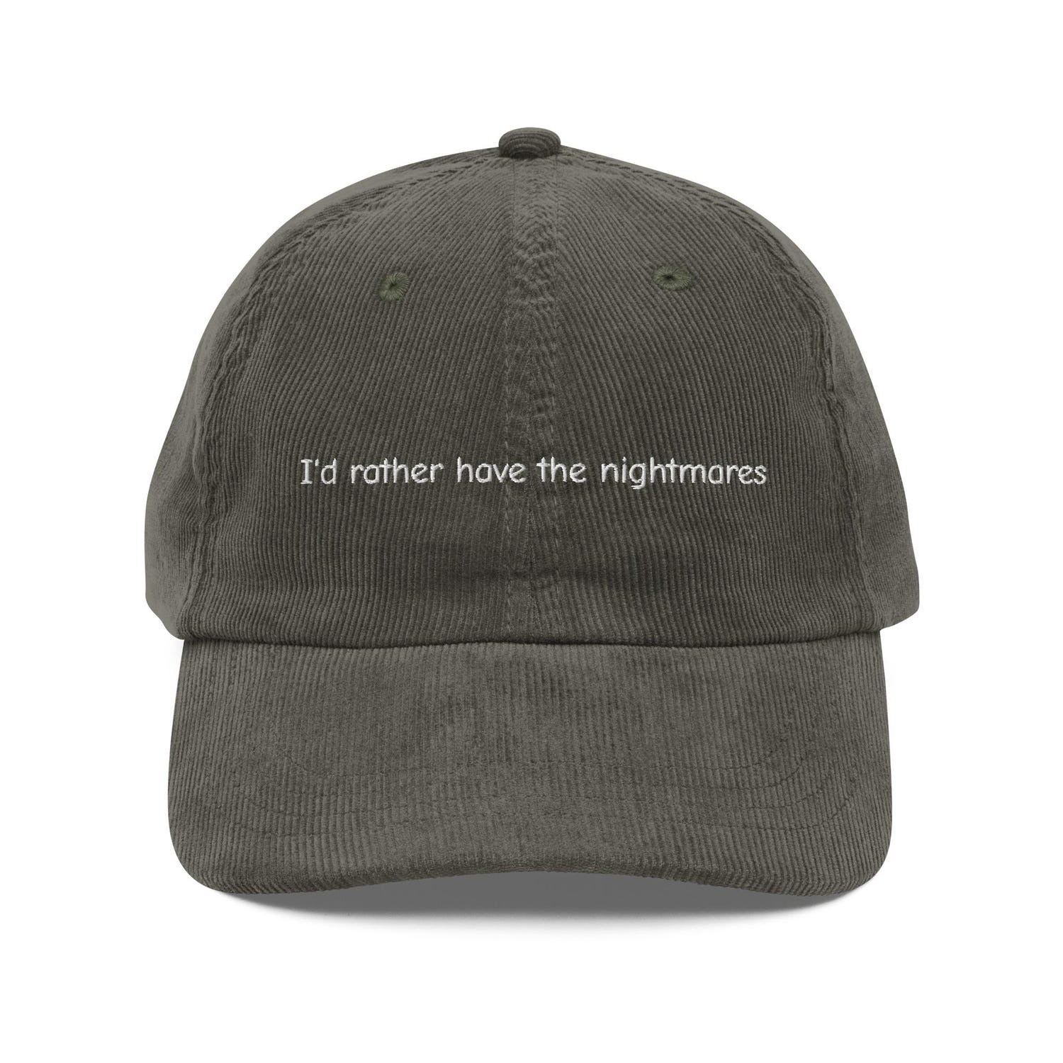 Custom Embroidered I'd Rather Have the Nightmares Hat