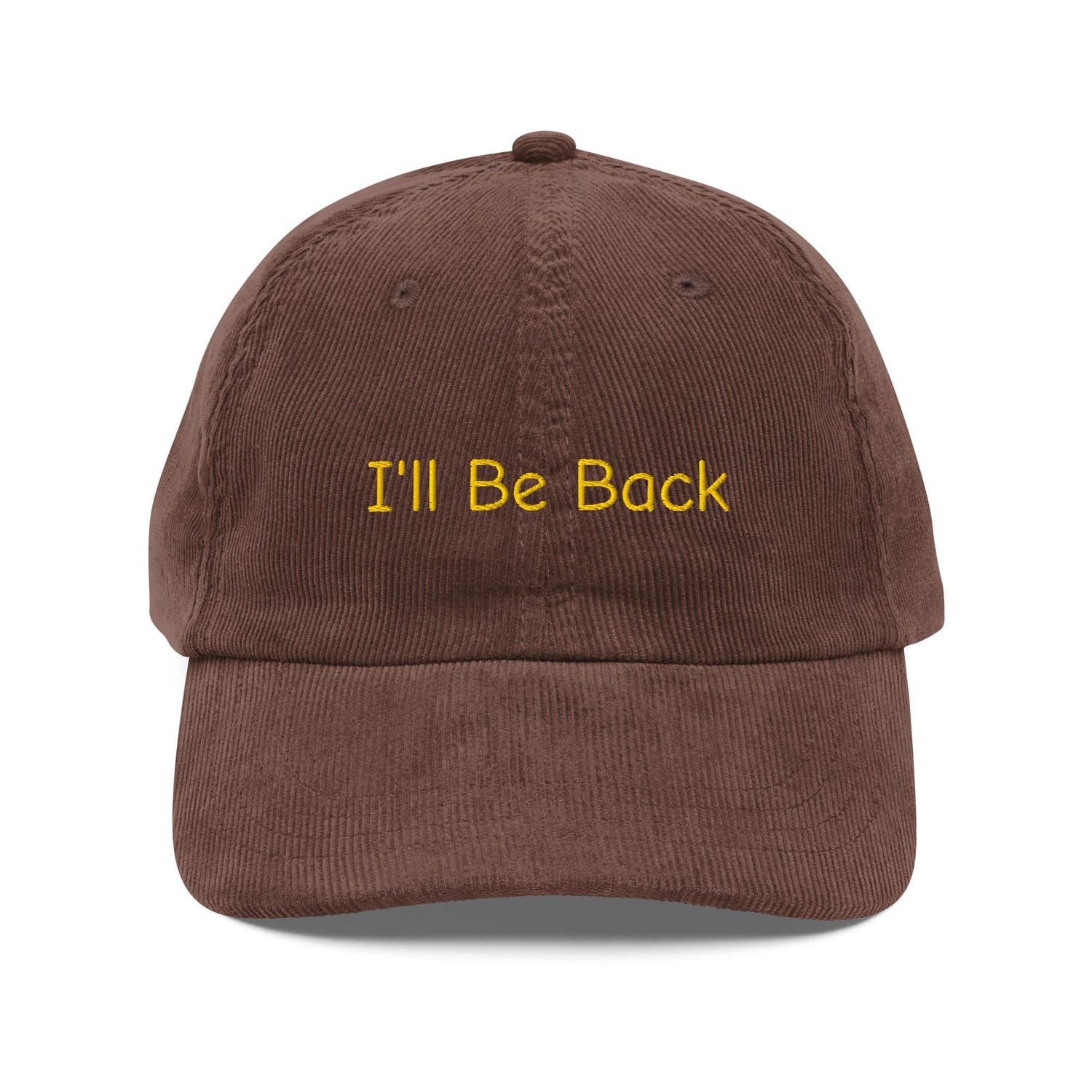 Custom Embroidered I'll Be Back Hat
