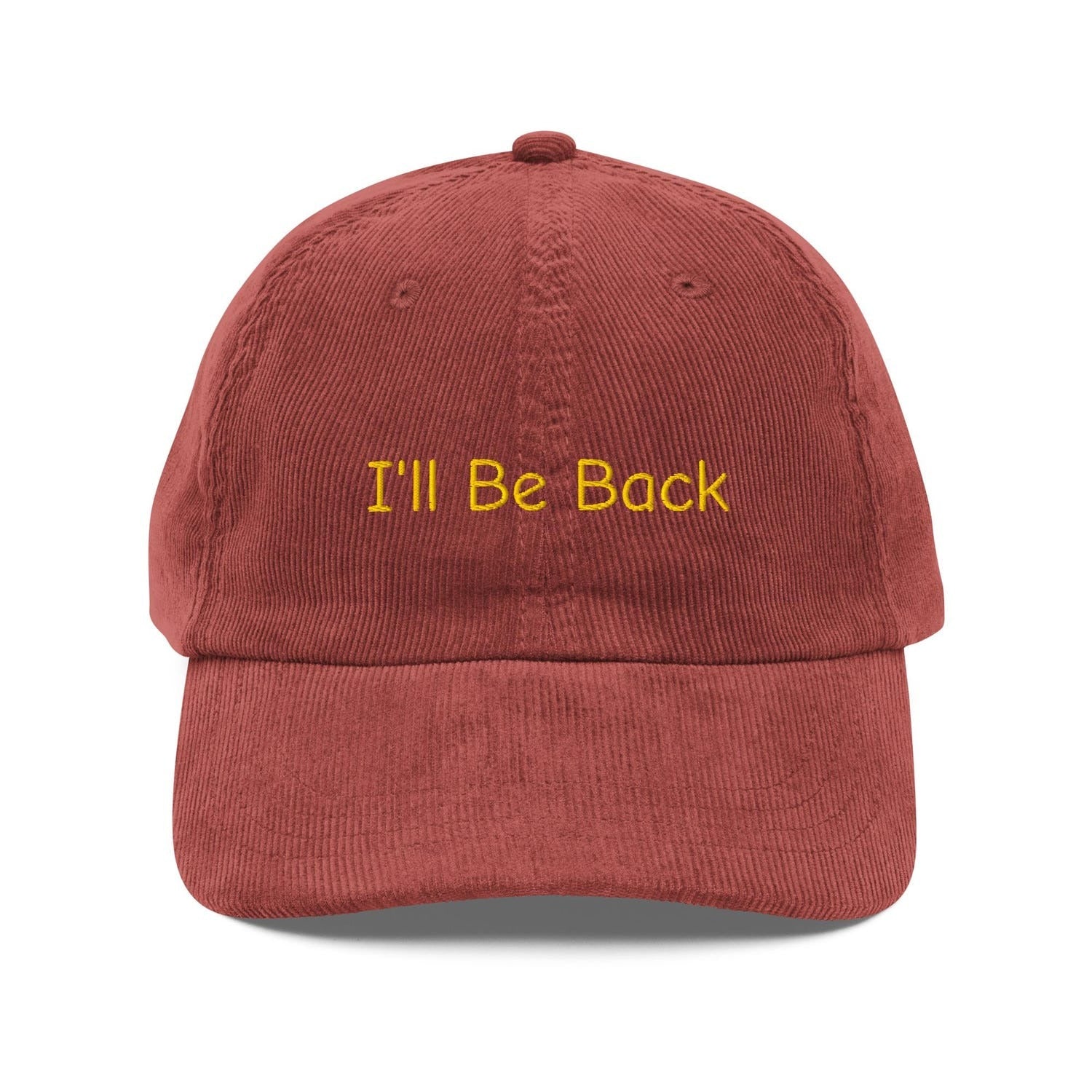 Custom Embroidered I'll Be Back Hat