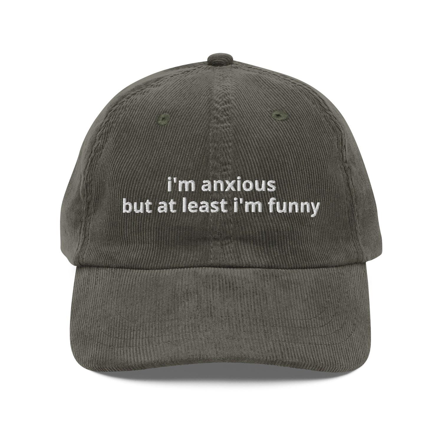 Custom Embroidered I'm Anxious But At Least I'm Funny Hat
