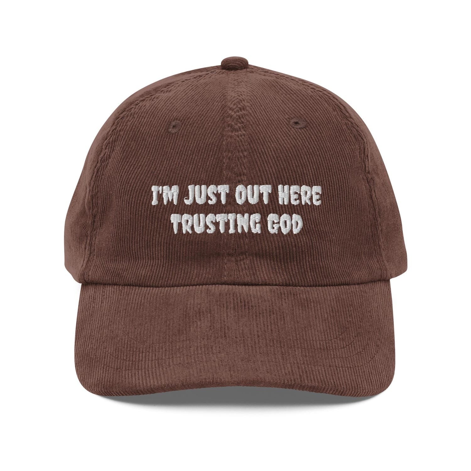 Custom Embroidered I'm Just Out Here Trusting God Hat