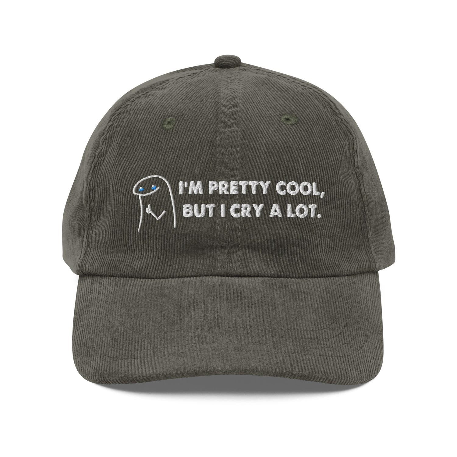 Custom Embroidered I'm Pretty Cool But I Cry A Lot Hat