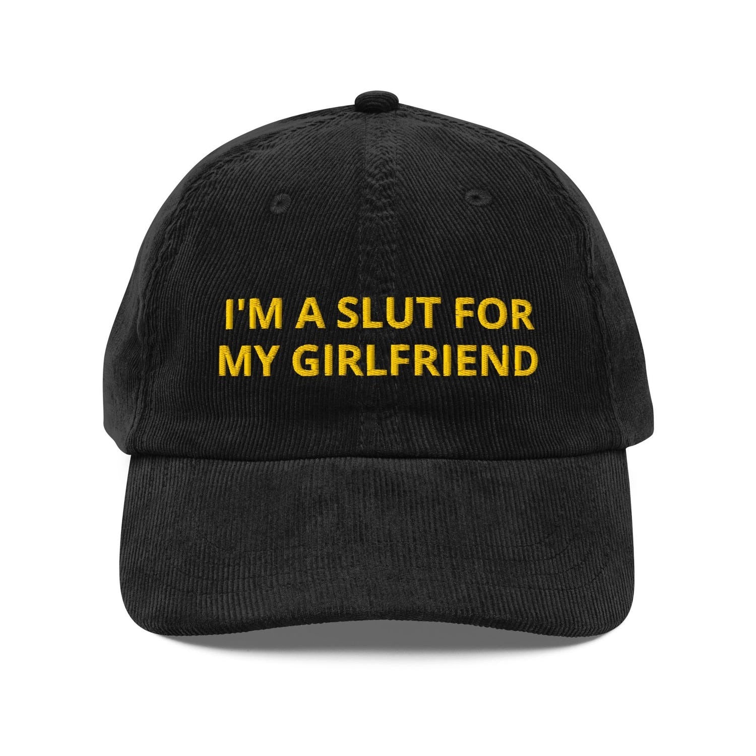 Custom Embroidered I'm a Slut For My Girlfriend Hat