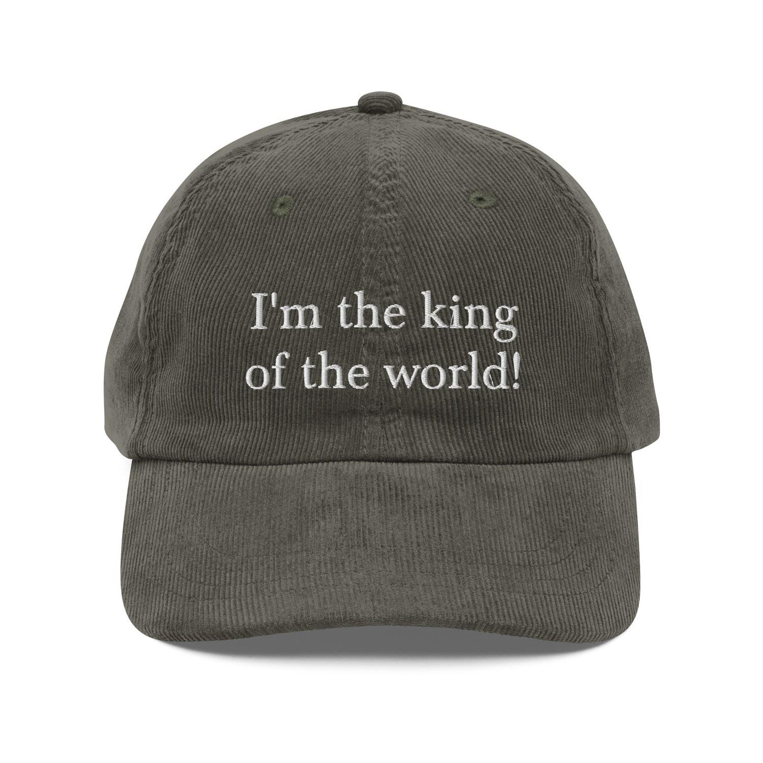 Custom Embroidered I'm the King of the World! Hat