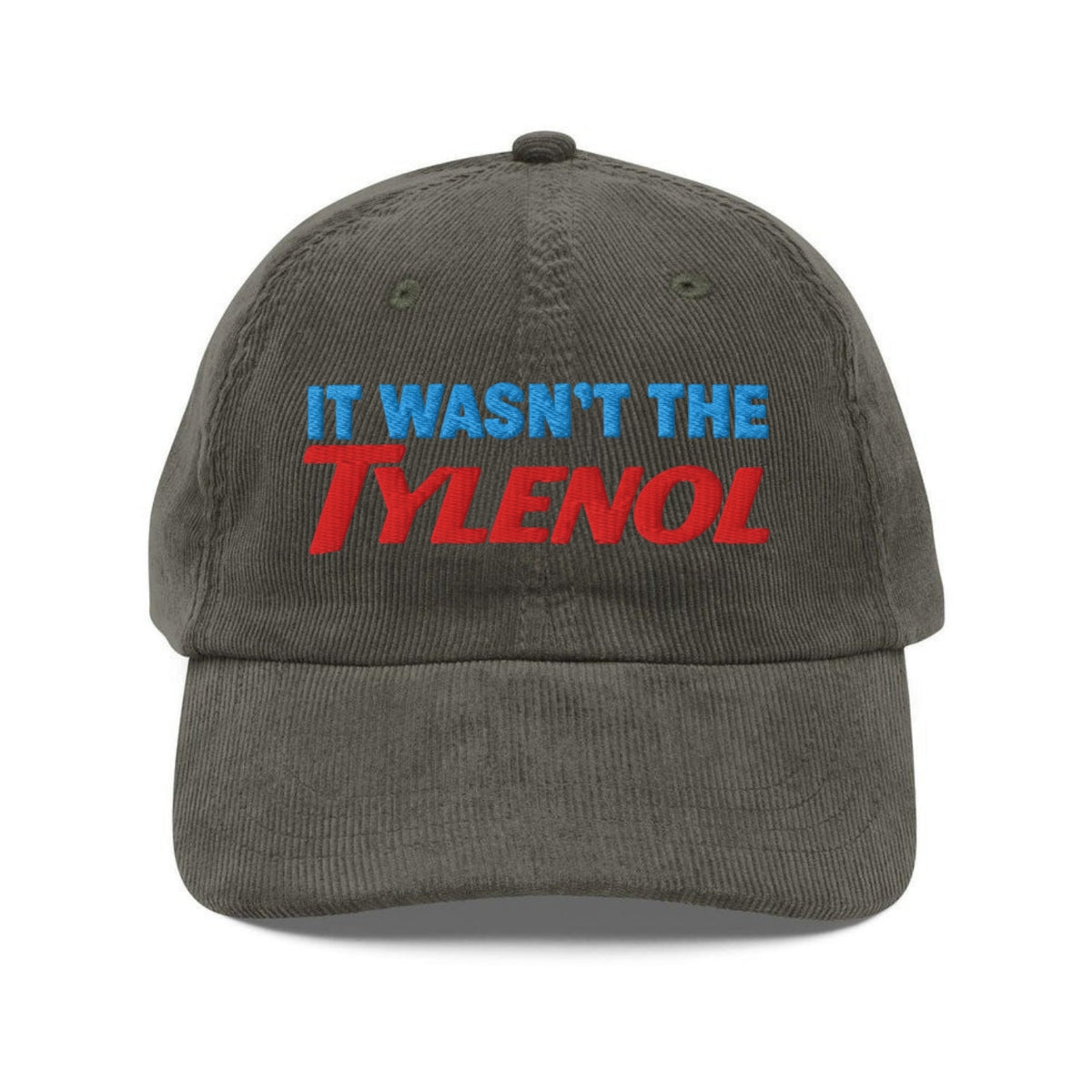 Custom Embroidered It Wasn't the Tylenol Hat