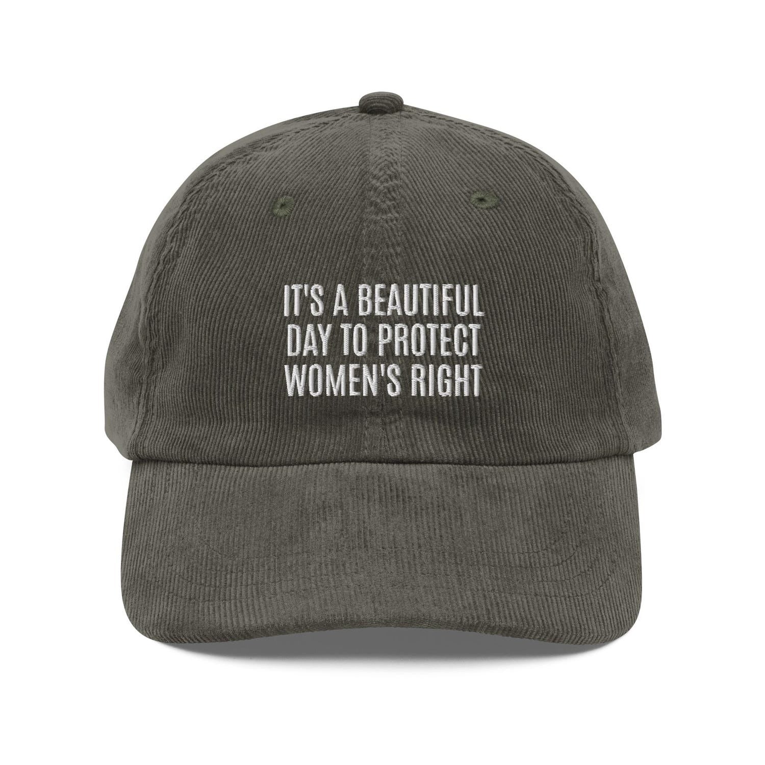 Custom Embroidered It's A Beautiful Day To Protect Women's Rights Hat