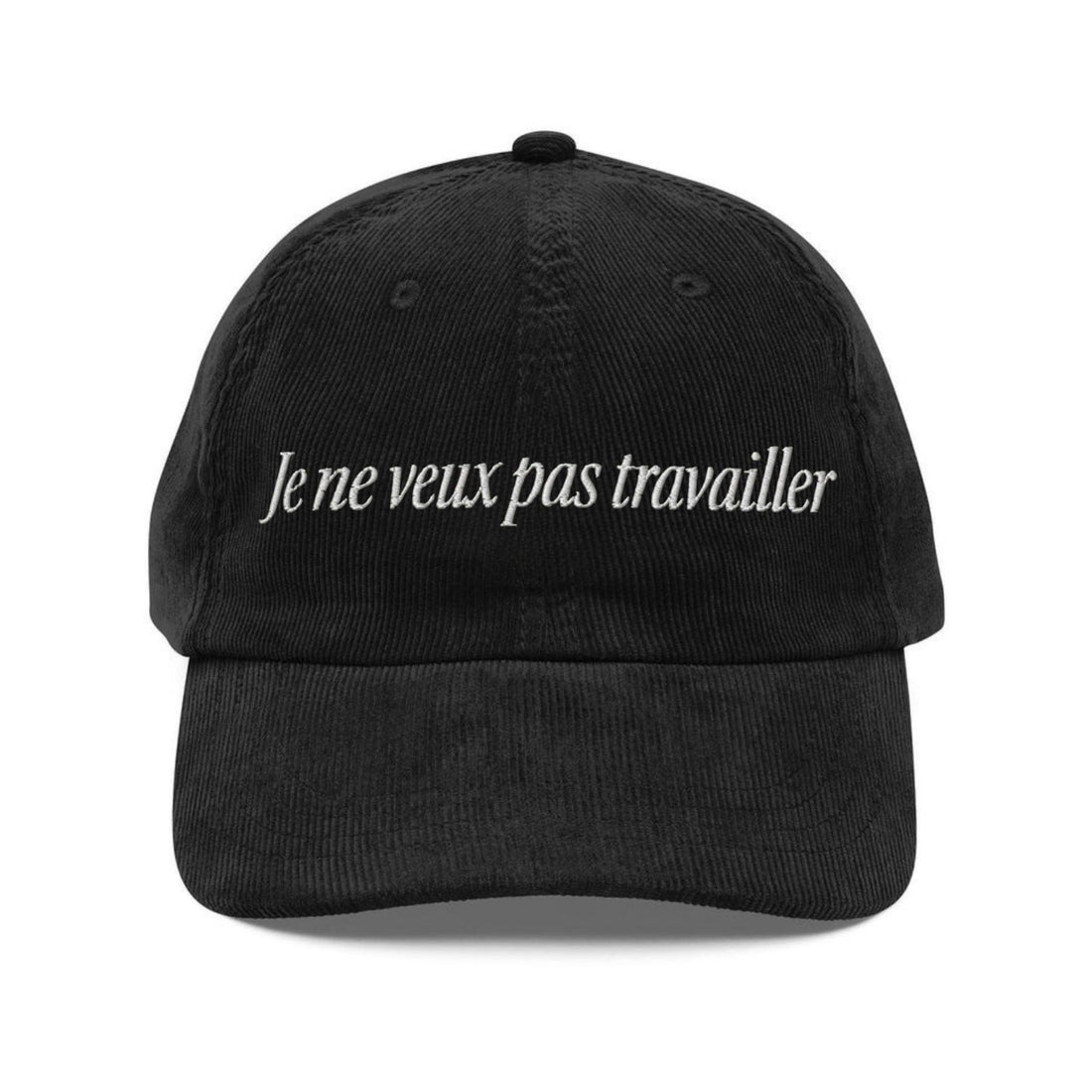 Custom Embroidered Je Ne Veux Pas Travailler Hat